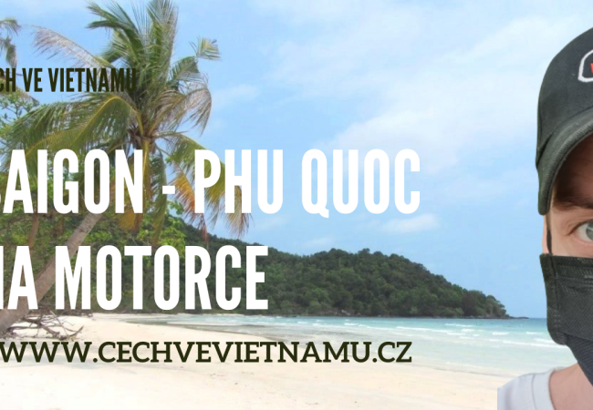Ze Saigonu na ostrov Phu Quoc na motorce
